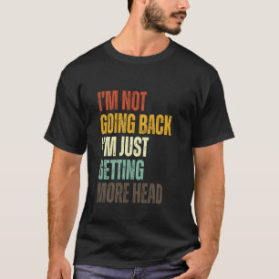 Camiseta No Me Estoy Quedando Calvo Simplemente Me Sale Más