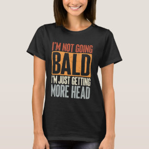 Camiseta No me estoy quedando calvo, solo estoy recibiendo 