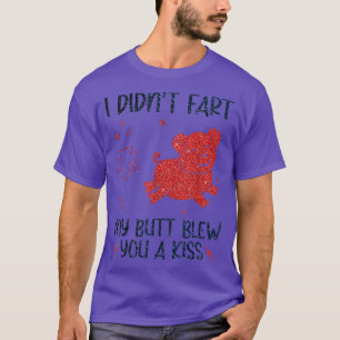 Camiseta No me fastidié con mi culo y te volé un beso diver