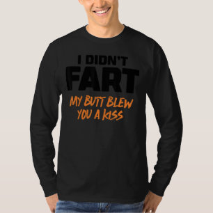 Camiseta No me fastidié con mi trasero...
