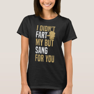 Camiseta No me fastidié, pero canté por ti Cita para un lej