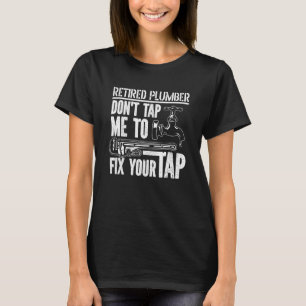 Camiseta No Me Golpees Para Arreglar Tu Tap Plumbing Plumbe