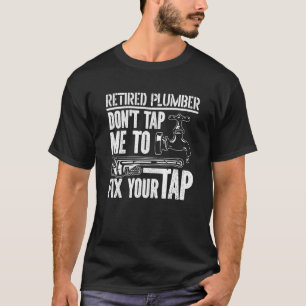 Camiseta No Me Golpees Para Arreglar Tu Tap Plumbing Plumbe