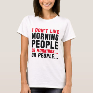 Camiseta No me gusta la gente de la mañana