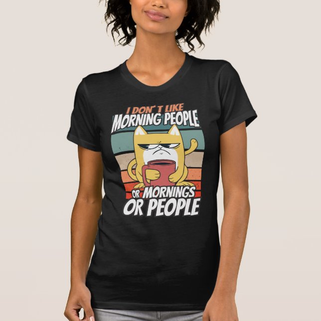Camiseta No me gusta la gente de la mañana, de la mañana o  (Anverso)