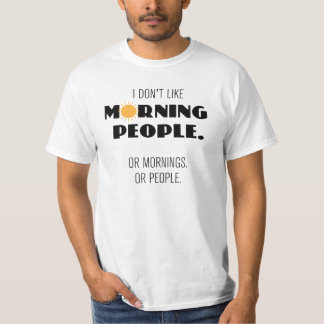 Camiseta No me gusta la gente de la mañana. O por la mañana