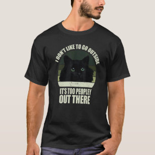 Camiseta No me gusta salir, es demasiado gente afuera.
