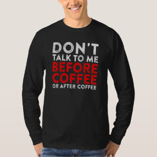 Camiseta No Me Hable Antes Del Café O Después Del Café