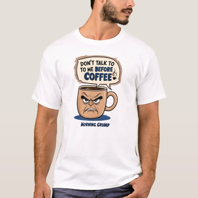 Camiseta "No me hables antes del café" - Grumpy Coffee Cu (Anverso)