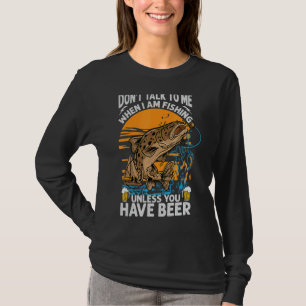 Camiseta No Me Hables Cuando Estoy Pescando A Menos Que Lo