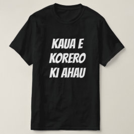 Camiseta no me hables en maorí - kaua e korero ki ahau