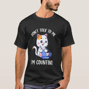 Camiseta No me hables, estoy contando.