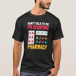 Camiseta No me hables, estoy contando farmacéutico de farma