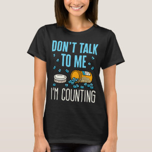 Camiseta No me hables estoy contando Farmacéutico Farmacia