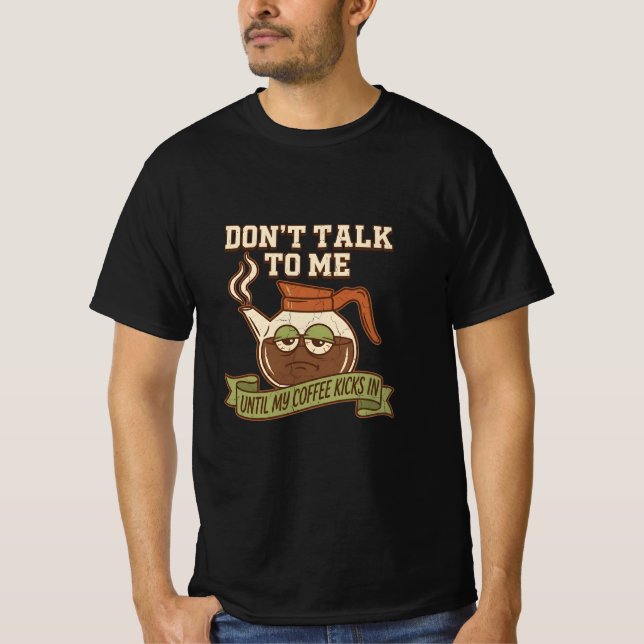 Camiseta No me hables hasta que mi café haga efecto - Café (Anverso)
