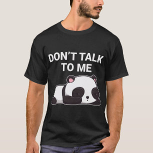 Camiseta No me hables Kawaii Panda Bear