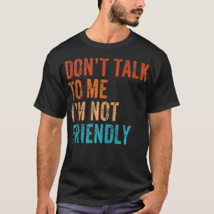 Camiseta No Me Hables, No Soy Amigable, Gracioso Sarcástico