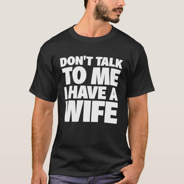 Camiseta No Me Hables Tengo Una Pareja Esposa (Anverso)