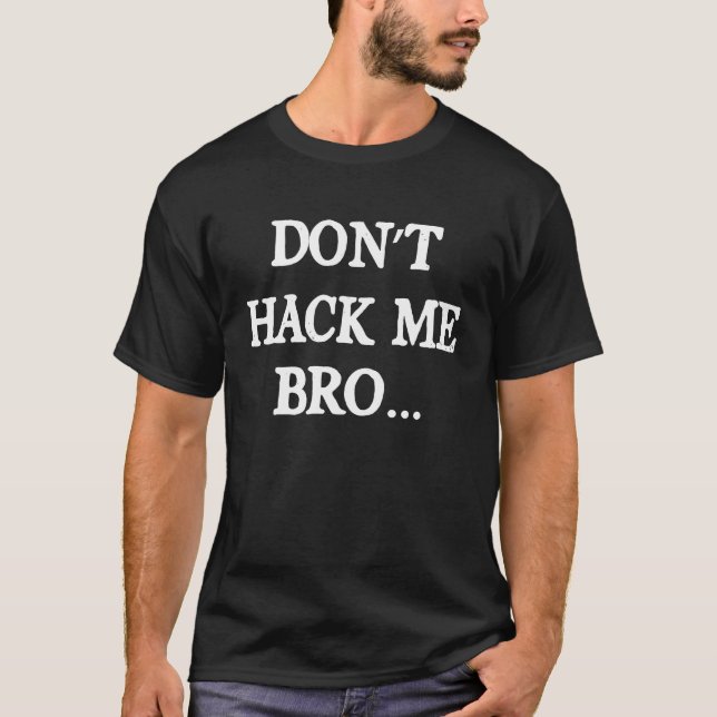 Camiseta No me hackeen, hacker de computadoras, hacker étic (Anverso)