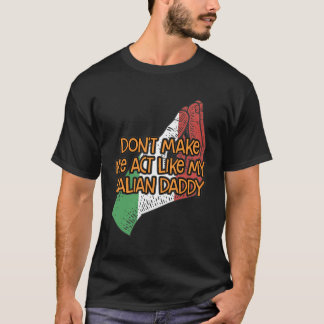 Camiseta No me hagan actuar como mi papá italiano Funny Fat