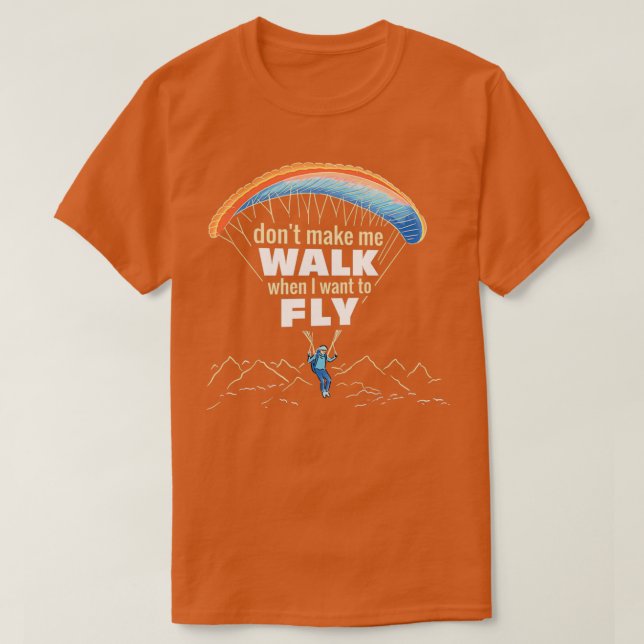 Camiseta No Me Hagan Caminar Cuando Quiero Volar Parapente (Diseño del anverso)