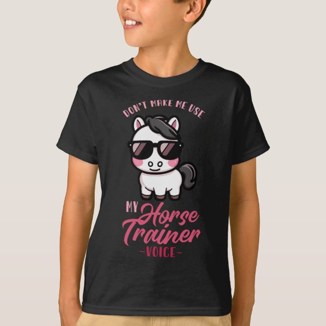 Camiseta No me hagan usar mi voz de entrenador de caballos  (Anverso)