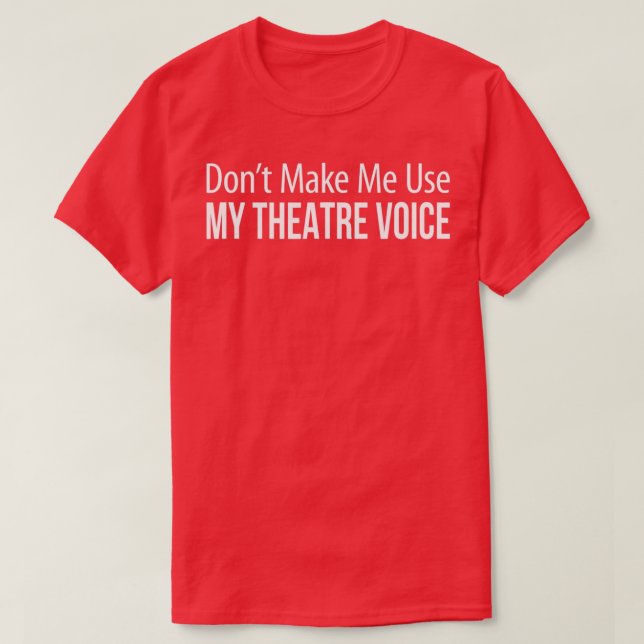 Camiseta No me hagan usar mi voz de teatro - (Diseño del anverso)