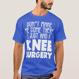Camiseta No Me Hagan Venir Ahí Solo Tenía Cirugía De Knee M