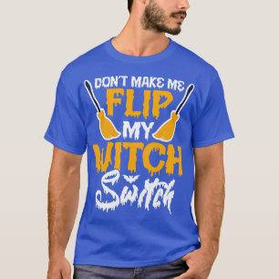 Camiseta No me hagan voltear mi cabeza de bruja hembra hemb