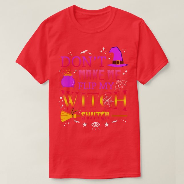 Camiseta No me hagan voltear mi interruptor de bruja Hallow (Diseño del anverso)