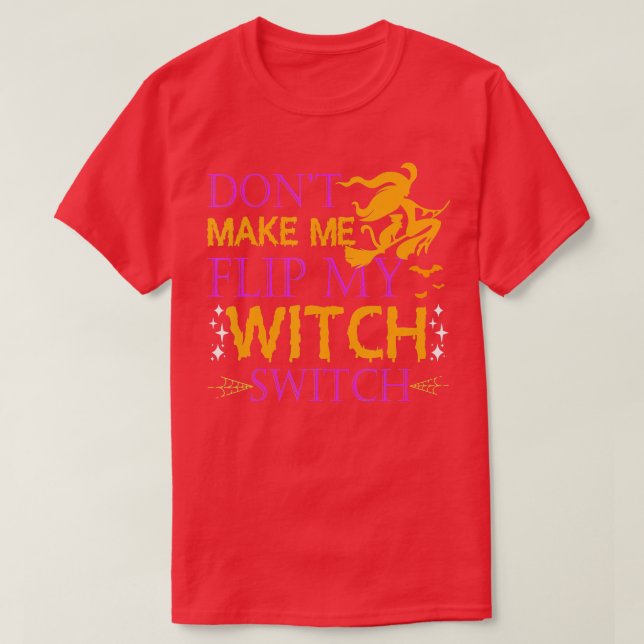 Camiseta No me hagan voltear mi interruptor de bruja Hallow (Diseño del anverso)