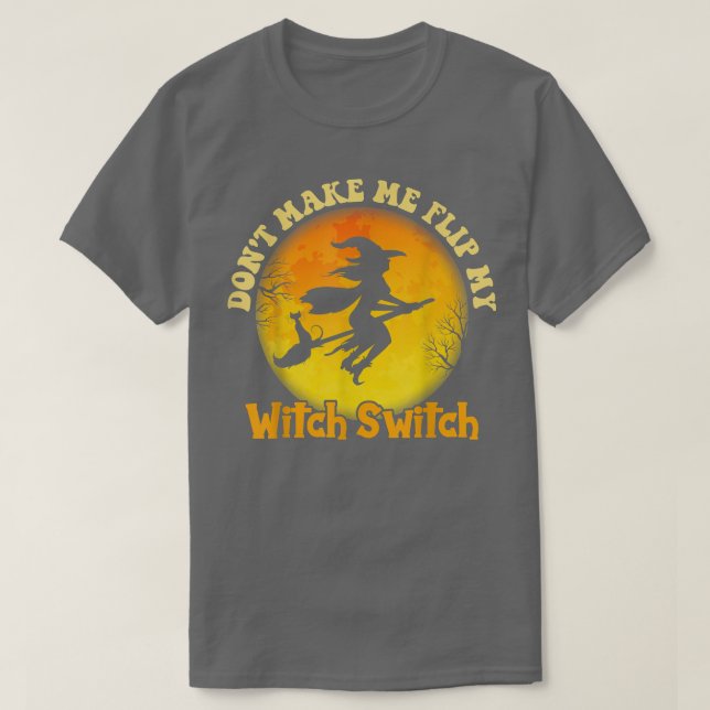 Camiseta No me hagan voltear mi interruptor de bruja Hallow (Diseño del anverso)