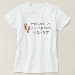 Camiseta No me hagas abofetearte con mi sandalias
