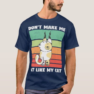 Camiseta No me hagas actuar como mi gato 