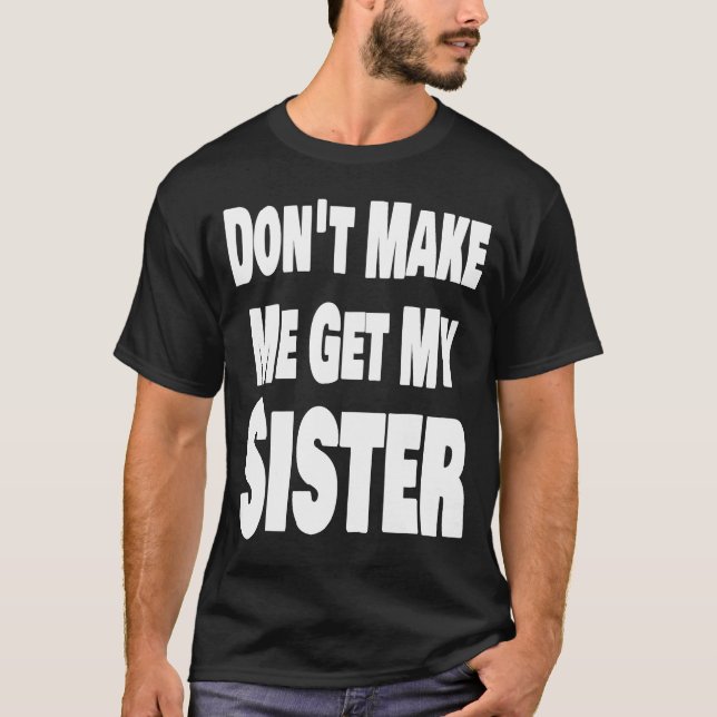 Camiseta No me hagas buscar a mi hermana hermano Matchi (Anverso)