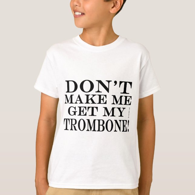 Camiseta No me hagas buscar mi trombona (Anverso)