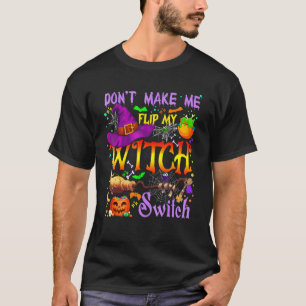 Camiseta No Me Hagas Cambiar Mi Interruptor De Bruja Disfra