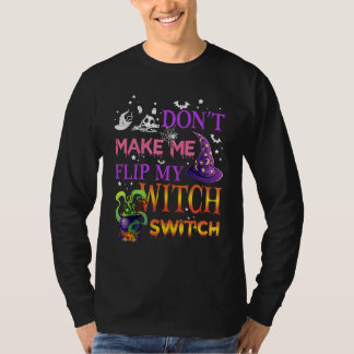 Camiseta No Me Hagas Cambiar Mi Interruptor De Bruja Hallow