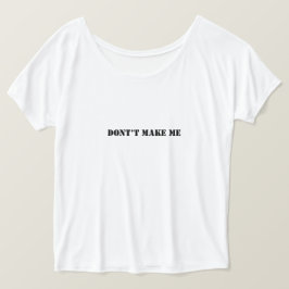 Camiseta No me hagas enviar mensaje
