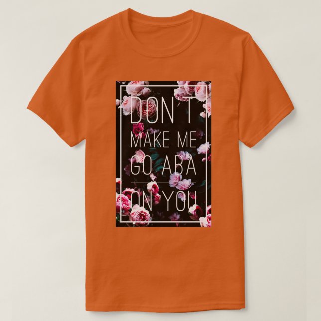 Camiseta No me hagas ir a ABA contigo (Diseño del anverso)