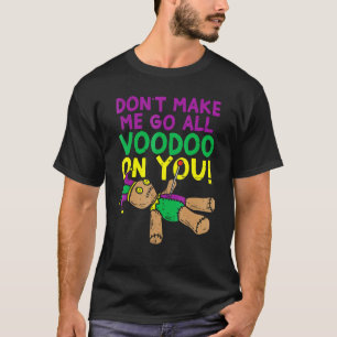 Camiseta No me hagas ir todo disfraz de muñeca vudú de Mard