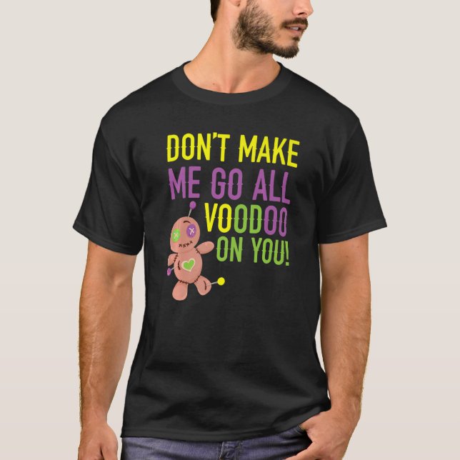 Camiseta No me hagas ir todo vodú sobre ti Mardi Gras Cele (Anverso)
