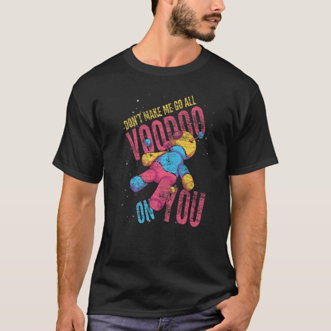 Camiseta No Me Hagas Ir Todo Voodoo En Voodoo Doll (Anverso)