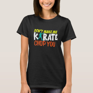 Camiseta No Me Hagas Karate Chop a Ti Karate Divertido Spar