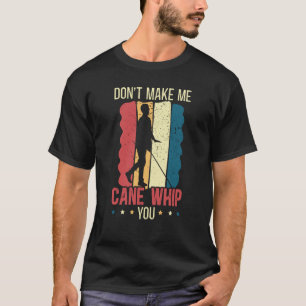 Camiseta No Me Hagas Látigo De Bastón Te Conciencia Ceguera
