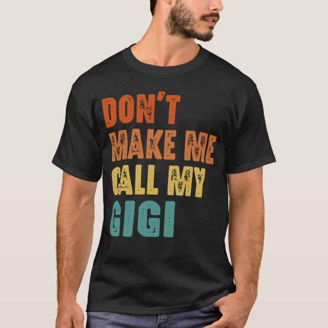 Camiseta No Me Hagas Llamar a Mi Gigi (Anverso)