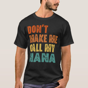 Camiseta No Me Hagas Llamar a Mi Nana Abuela Divertida