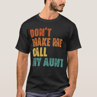 Camiseta No me hagas llamar a mi tía, sobrina divertida, so