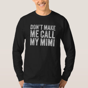 Camiseta No Me Hagas Llamar a Mimi Abuela Mamá Divertido Vi