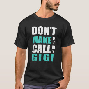 Camiseta No me hagas llamar a mis hijos Gigi Ropa de sobrin